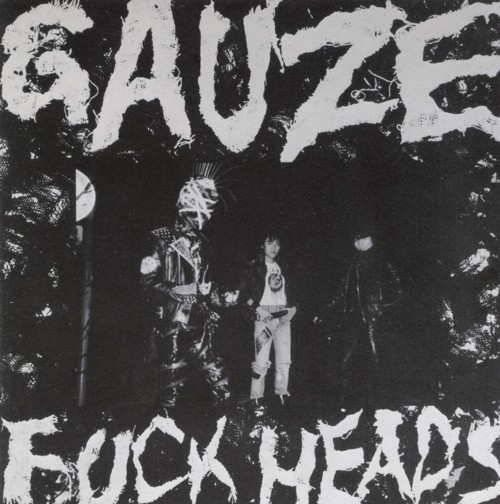 Gauze – Fuck Heads (1985, Vinyl) - Discogs