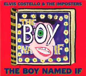The Boy Named If - Elvis Costello & The Imposters