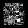 Chris Chappell's Distortion Pedal - The Last Round​-​Up