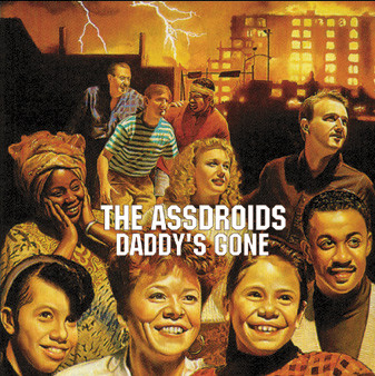 The Assdroids – Daddy’s Gone