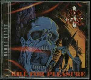 Blood Feast – Kill For Pleasure (2006, CD) - Discogs