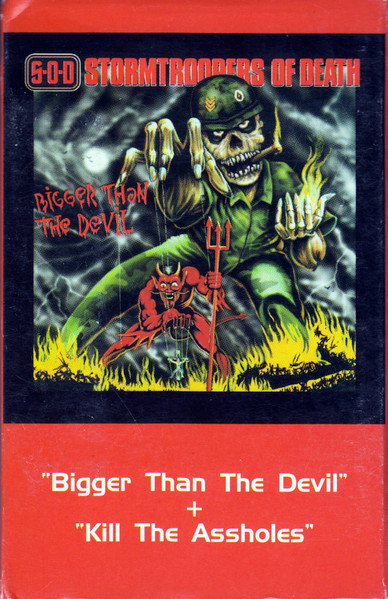 Stormtroopers Of Death – Bigger Than The Devil / Kill The Assholes 