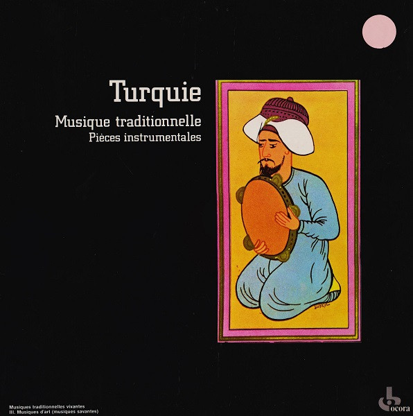 Turquie: Musique Traditionnelle - Pièces Instrumentales (1986