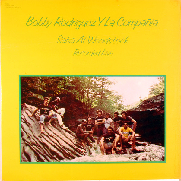 Bobby Rodríguez Y La Compañia – Salsa At Woodstock (Recorded Live 
