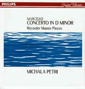 Marcello : Michala Petri – Concerto In D Minor (Recorder Master Pieces)  (1992