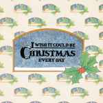 Cover of I Wish It Could Be Christmas Everyday, , File