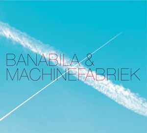 Banabila & Machinefabriek - Banabila & Machinefabriek