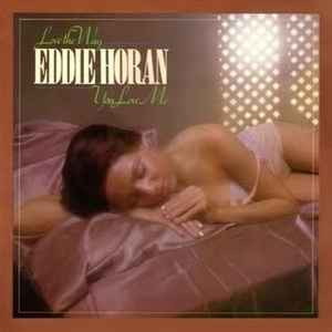 Eddie Horan - Love The Way You Love Me album cover