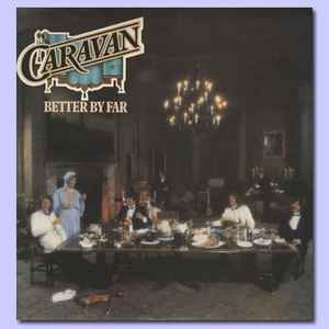Caravan - Better By Far album cover