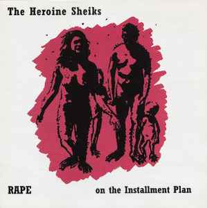 Rape On The Installment Plan - The Heroine Sheiks