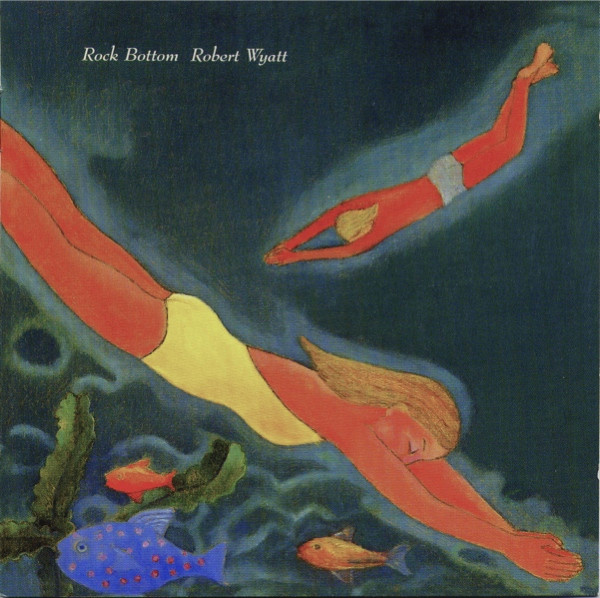 Robert Wyatt – Rock Bottom (1998, CD) - Discogs