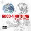 Good 4 Nothing* - Kiss The World