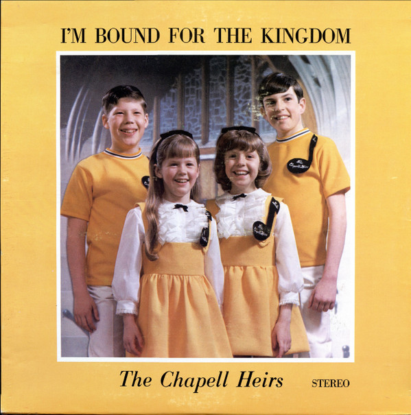 lataa albumi The Chapell Heirs - Im Bound For The Kingdom