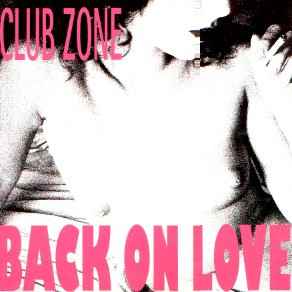 Club Zone (3) - Back On Love