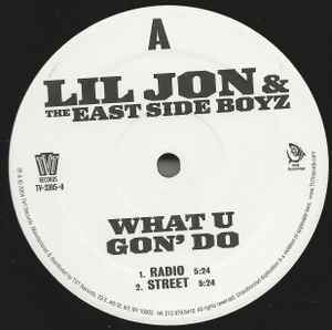 Lil' Jon & The East Side Boyz - What U Gon' Do