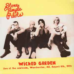 Stone Temple Pilots – Wicked Garden - Live At The Centrum, Worchester, Ma.  August 8th, 1994 (2017, Vinyl) - Discogs