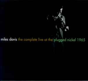 Miles Davis – The Complete Live At The Plugged Nickel 1965 (CD ...