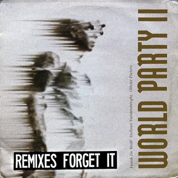 World Party II – Forget-It! (Remixes)