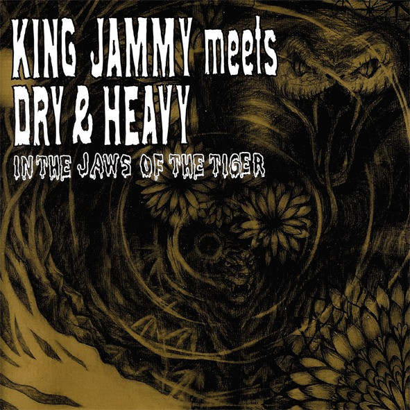 King Jammy meets Dry & Heavy – In The Jaws Of The Tiger (2000