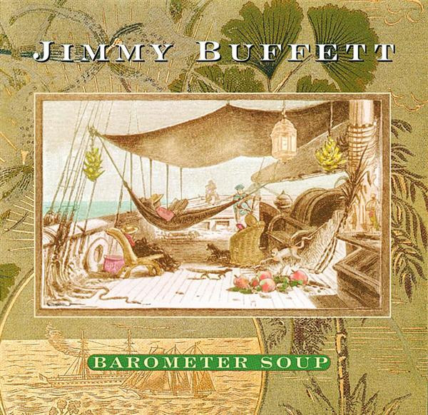 Jimmy Buffett – Barometer Soup (1995, CD) - Discogs
