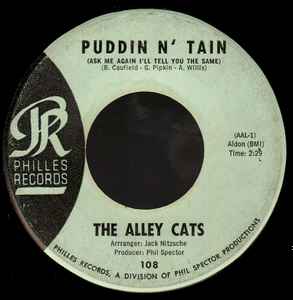 The Alley Cats - Puddin N' Tain (Ask Me Again I'll Tell You The Same) album cover