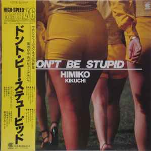 Don't Be Stupid - Himiko Kikuchi