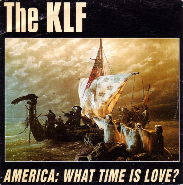 The KLF – America: What Time Is Love? (1992, Vinyl) - Discogs