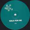Unknown Artist - Walk For Me / For Those Who Groove