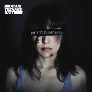 Atari Teenage Riot - Blood In My Eyes album cover