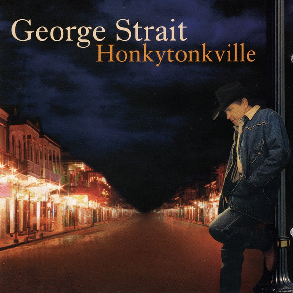 George Strait - Honkytonkville | Releases | Discogs