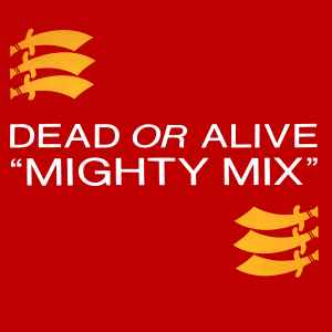 Mighty Mix - Dead Or Alive