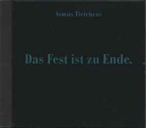 Asmus Tietchens - Das Fest Ist Zu Ende. Aus.