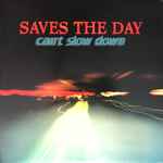 Saves The Day – Can't Slow Down (1998, Vinyl) - Discogs