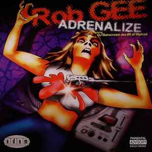 Rob Gee Feat. DJ Starscream (2) - Adrenalize