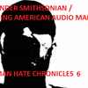 Cylinder Smithsonian / Disgusting American Audio Man - Human Hate Chronicles 6