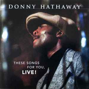 Donny Hathaway - These Songs For You, Live! album cover