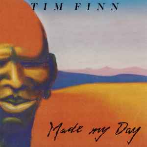 Made My Day - Tim Finn