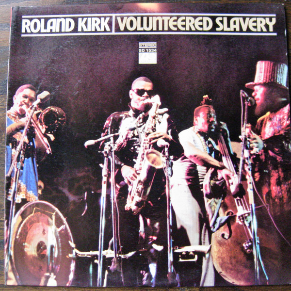 Roland Kirk - Volunteered Slavery | Releases | Discogs