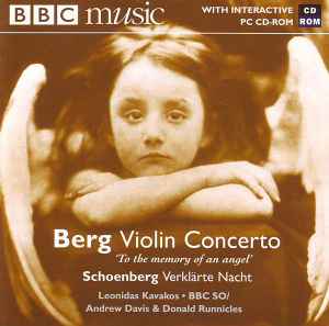 Violin Concerto "To The Memory Of An Angel" / Verklärte Nacht - Berg / Schoenberg - Leonidas Kavakos, BBC SO, Andrew Davis, Donald Runnicles