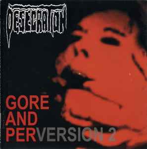 Desecration - Gore And PerVersion 2