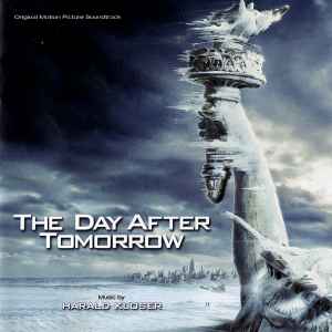 Harald Kloser - The Day After Tomorrow (Original Motion Picture Soundtrack)