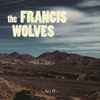 The Francis Wolves - Act II