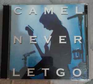 Camel – Never Let Go (CD) - Discogs