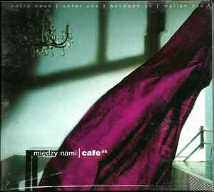 Między Nami | Cafe #1 (2001, CD) - Discogs