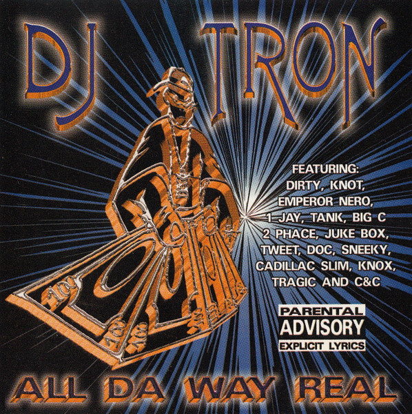 DJ Tron – All Da Way Real (CD) - Discogs