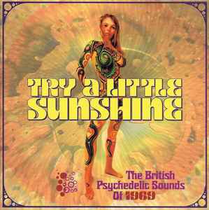 Various - Try A Little Sunshine (The British Psychedelic Sounds Of 1969)