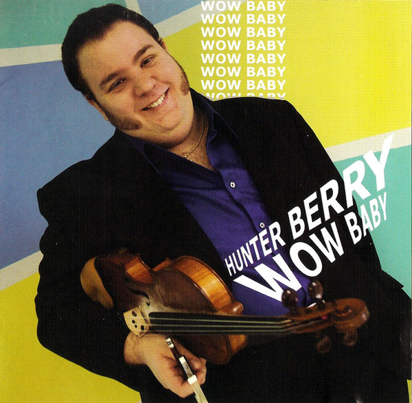 Hunter Berry – Wow Baby (2007, CD) - Discogs