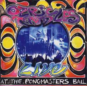 Ozric Tentacles - Live At The Pongmasters Ball