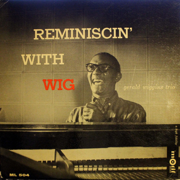 The Gerald Wiggins Trio – Reminiscin' With Wig (1957, Vinyl) - Discogs