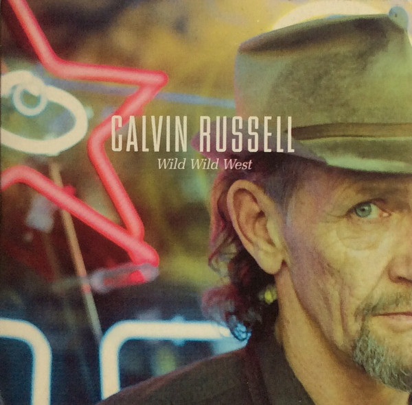 baixar álbum Calvin Russell - Wild Wild West